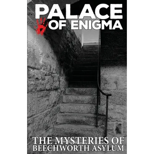 Palace of Enigma: The Mysteries of Beechworth Asylum