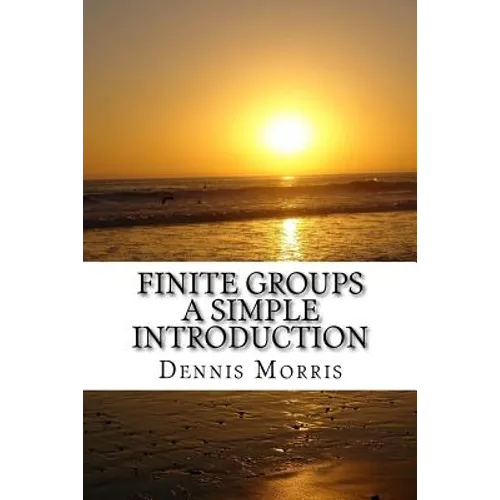 Finite Groups - A Simple Introduction