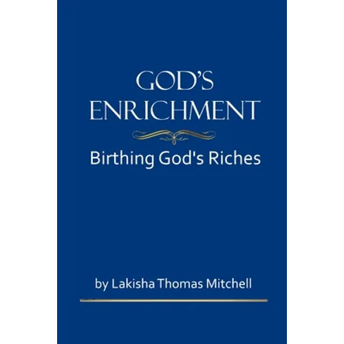 God's Enrichment: Birthing God's Riches