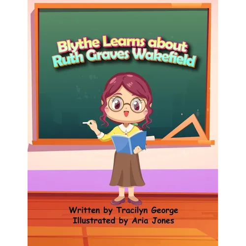 Blythe Learns About Ruth Graves Wakefield