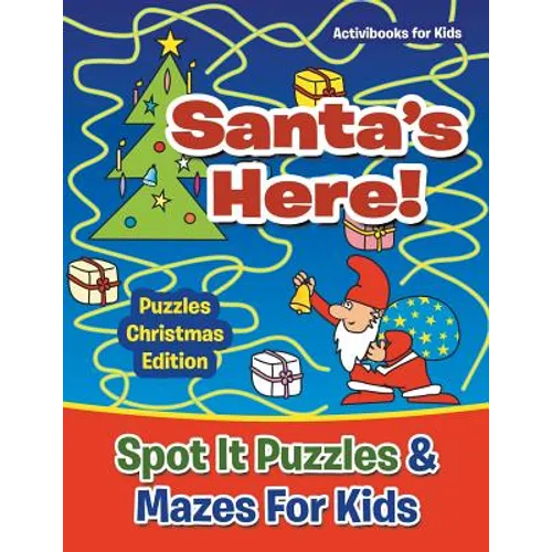 Santas Here! Spot It Puzzles & Mazes For Kids - Puzzles Christmas Edition