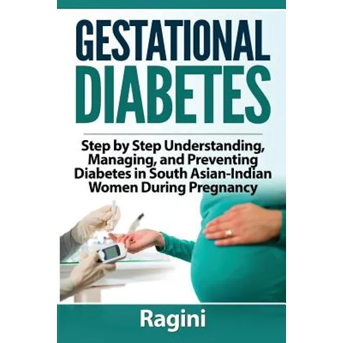 Gestational Diabetes Step by Step Understanding, Managing, and Preventing Diabe