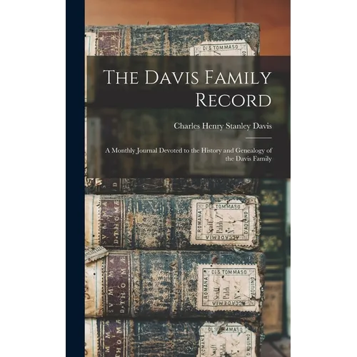 The Davis Family Record: A Monthly Journal Devoted to the History and Genealogy of the Davis Family