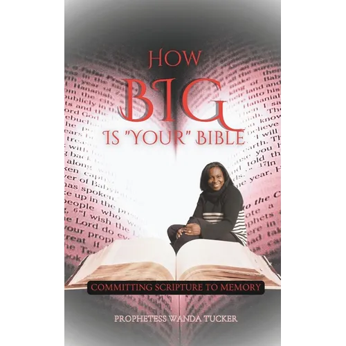 How Big Is Your Bible: Committing Scripture to Memory
