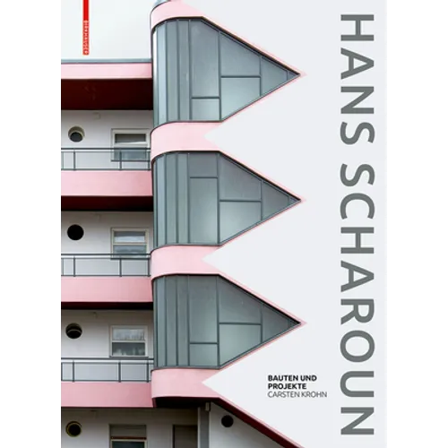 Hans Scharoun: Bauten Und Projekte