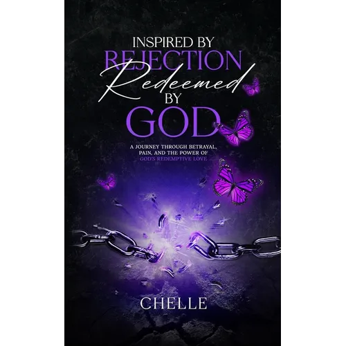 Inspired By Rejection Redeemed By God