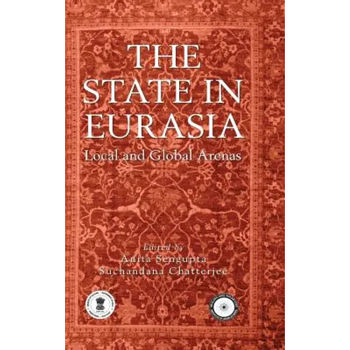 The State in Eurasia: Performance in Local and Global Arenas