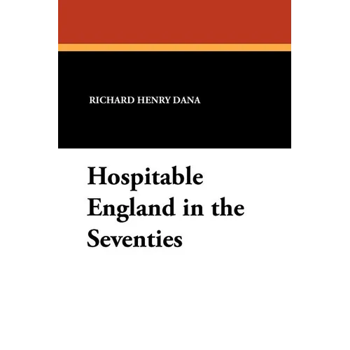 Hospitable England in the Seventies: The Diary of a Young American 1875-1876.