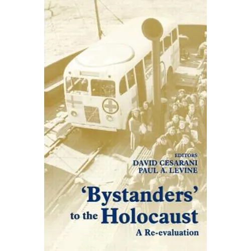 Bystanders to the Holocaust: A Re-evaluation