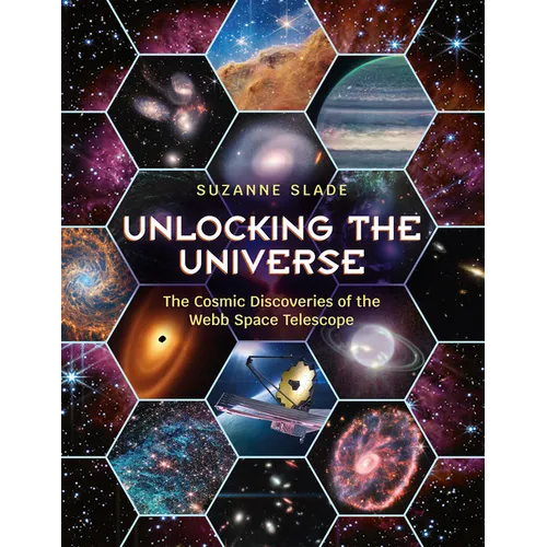Unlocking the Universe: The Cosmic Discoveries of the Webb Space Telescope
