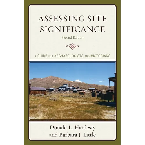 Assessing Site Significance: A Guide for Archaeologists and Historians