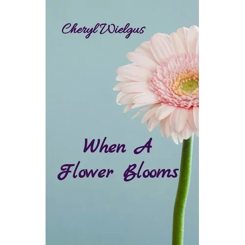 When A Flower Blooms