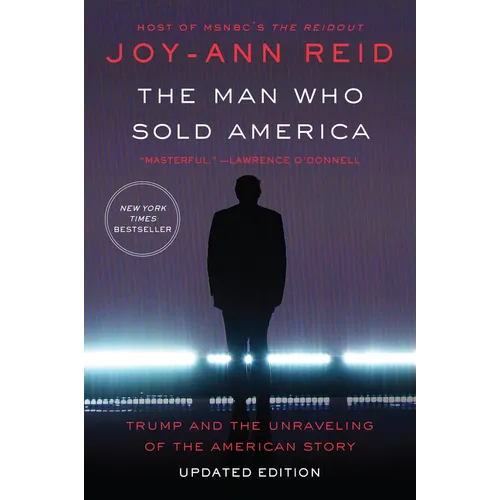 The Man Who Sold America: Trump and the Unraveling of the American Story