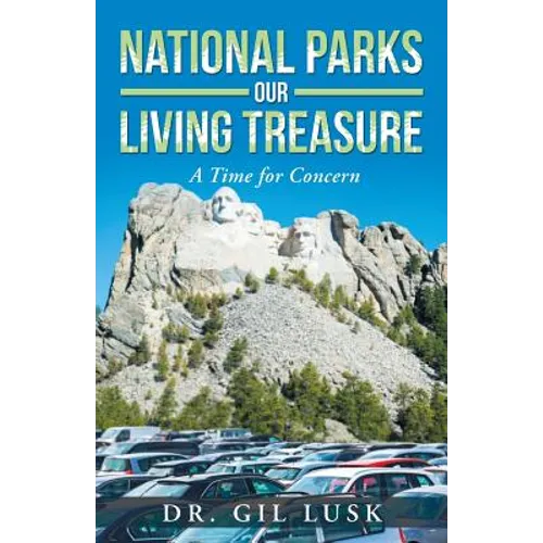 National Parks Our Living National Treasures: A Time for Concern