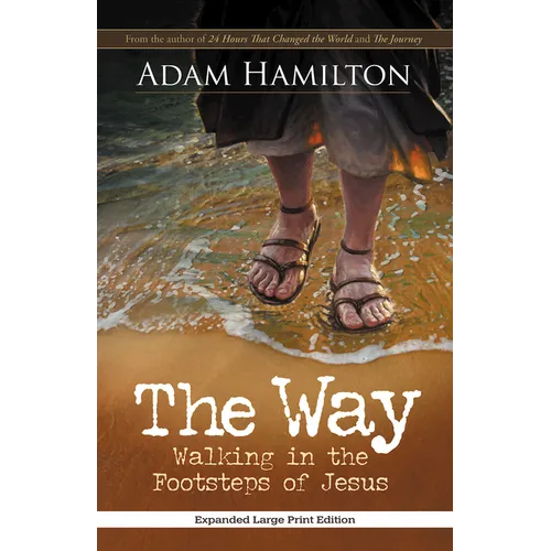 The Way, Expanded Paperback Edition: Walking in the Footsteps of Jesus