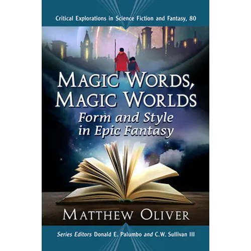 Magic Words, Magic Worlds: Form and Style in Epic Fantasy