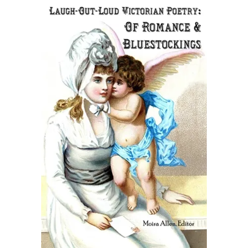 Laugh-Out-Loud Victorian Poetry: Of Romance & Bluestockings
