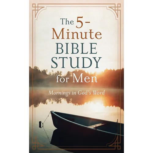 The 5-Minute Bible Study for Men: Mornings in God's Word