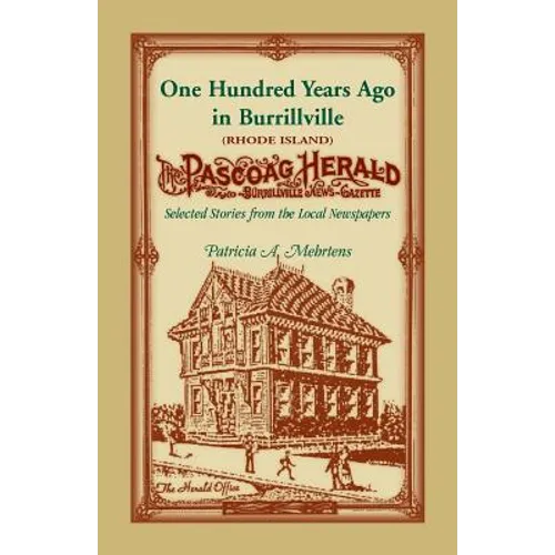 100 Years Ago In Burrillville (Rhode Island): Selected Stories from the Local Newspapers