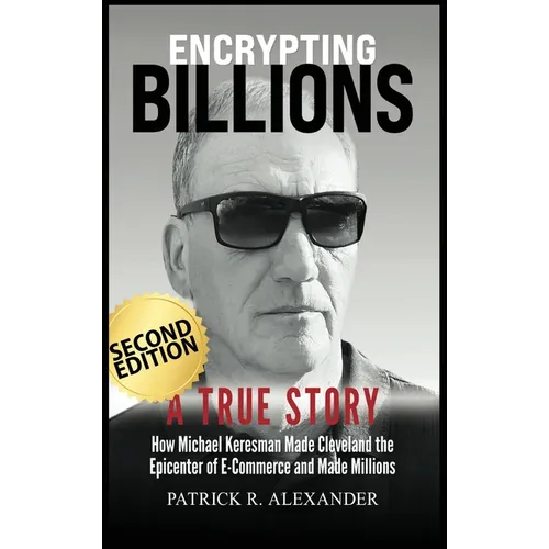 Encrypting Billions: How Michael Keresman Made Cleveland the Epicenter of E-Commerce