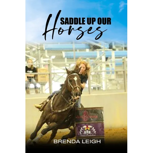 Saddle Up Our Horses - Revised Edition