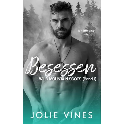 Besessen: Wild Mountain Scots (Band 1)