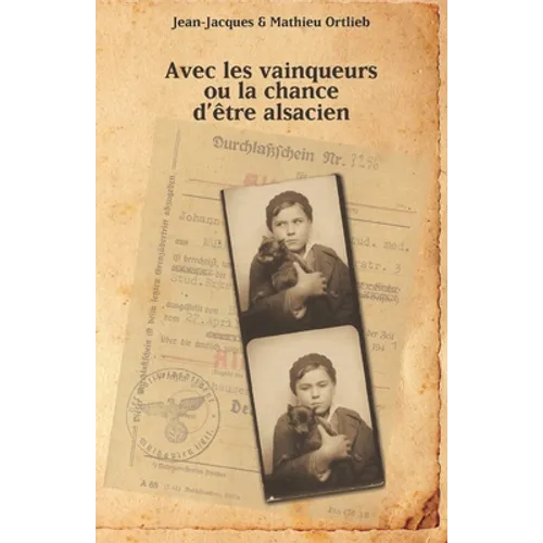 Avec les vainqueurs ou la chance d'être alsacien