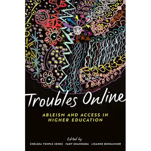 Troubles Online: Ableism and Access in Higher Education
