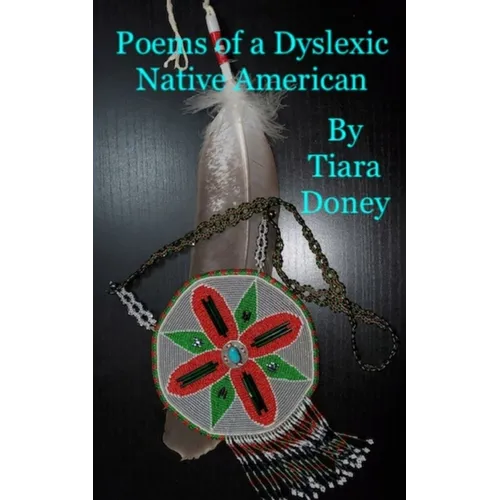 Poems of a Dyslexic Native American