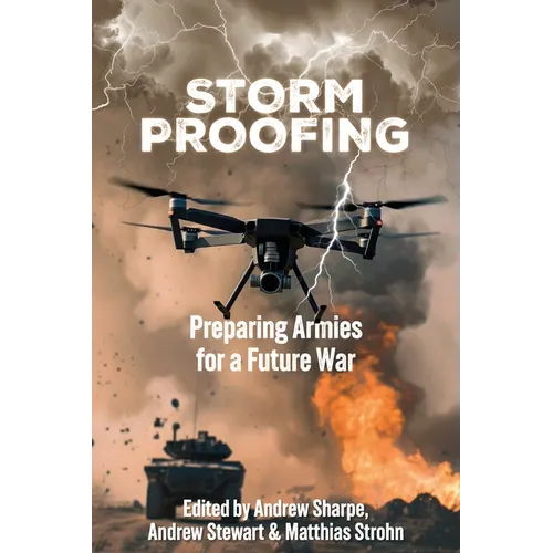 Storm Proofing: Preparing Armies for a Future War