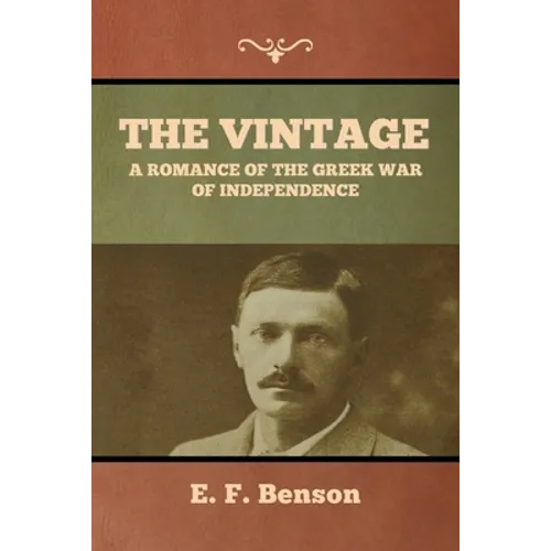 The Vintage: A Romance of the Greek War of Independence
