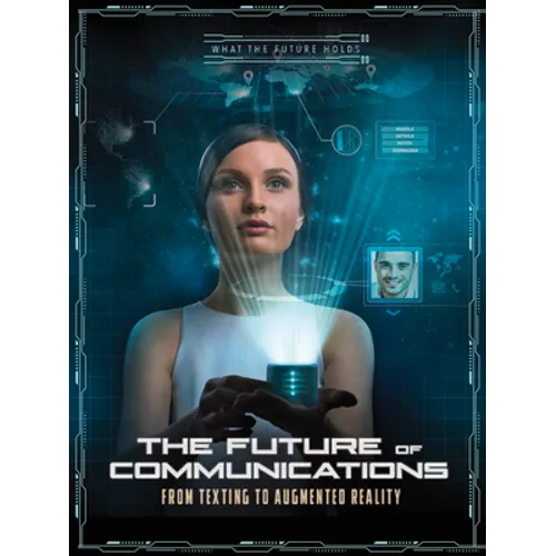 The Future of Communications: From Texting to Augmented Reality