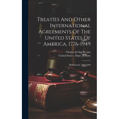 Treaties And Other International Agreements Of The United States Of America, 1776-1949: Multilateral, 1946-1949