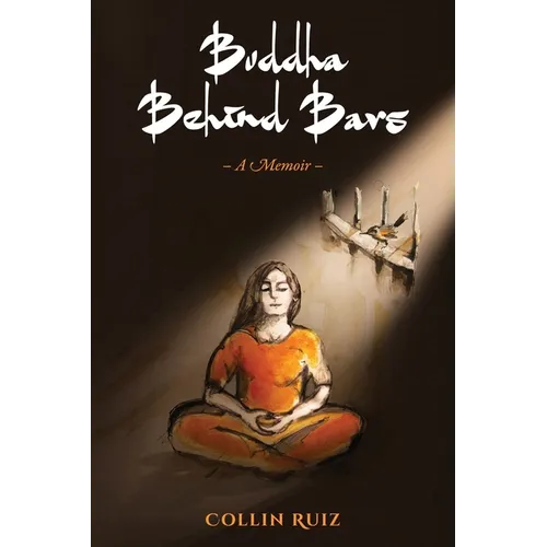 Buddha Behind Bars - A Memoir