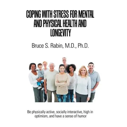 Coping with Stress for Mental and Physical Health and Longevity