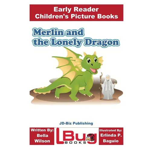 Merlin and the Lonely Dragon - Early Reader - Children's Picture Books