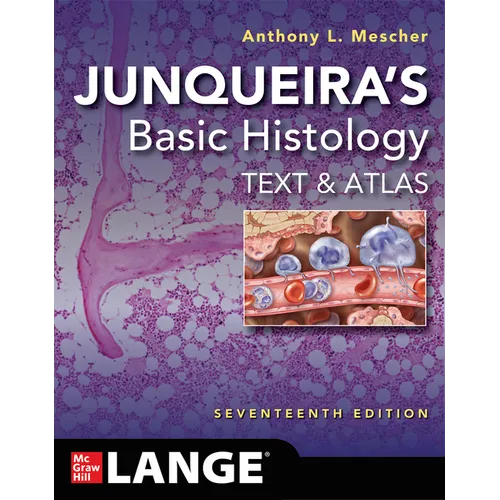 Junqueira's Basic Histology: Text and Atlas, Seventeenth Edition