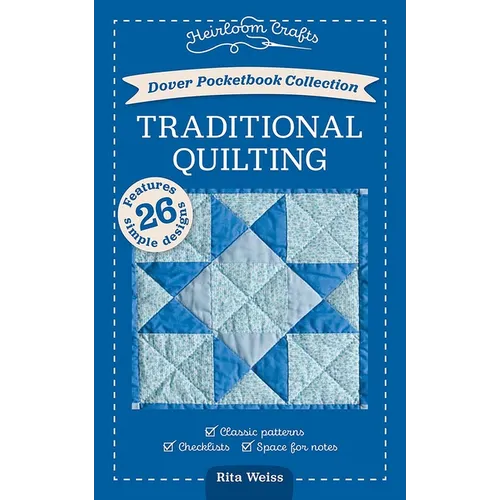 Dover Pocketbook Collection: Traditional Quilting: Classic Patterns, Checklists, Space for Notes
