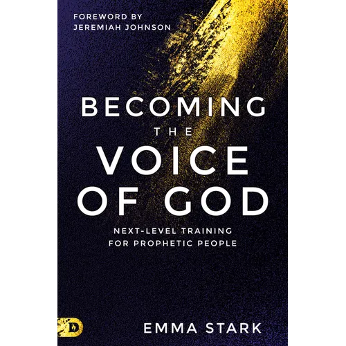 Becoming the Voice of God: Next-Level Training for Prophetic People