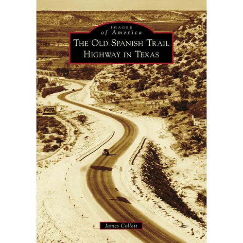 The Old Spanish Trail Highway in Texas