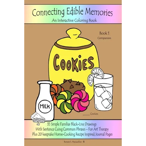 Connecting Edible Memories - Book 1 Companion: Interactive Coloring and Activity Book For People With Dementia, Alzheimer's, Stroke, Brain Injury and