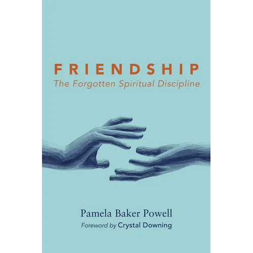 Friendship: The Forgotten Spiritual Discipline