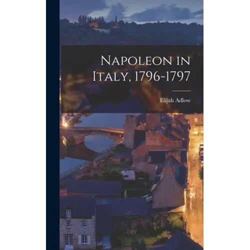 Napoleon in Italy, 1796-1797