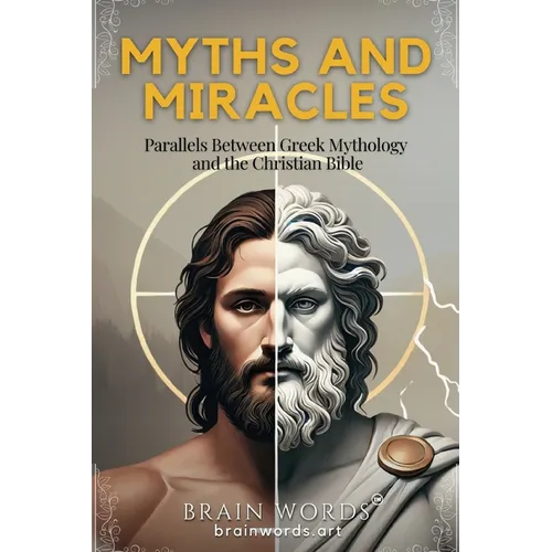 Myths and Miracles: Parallels Between Greek Mythology and the Christian Bible