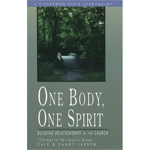 One Body, One Spirit: Building Relationships in the Church