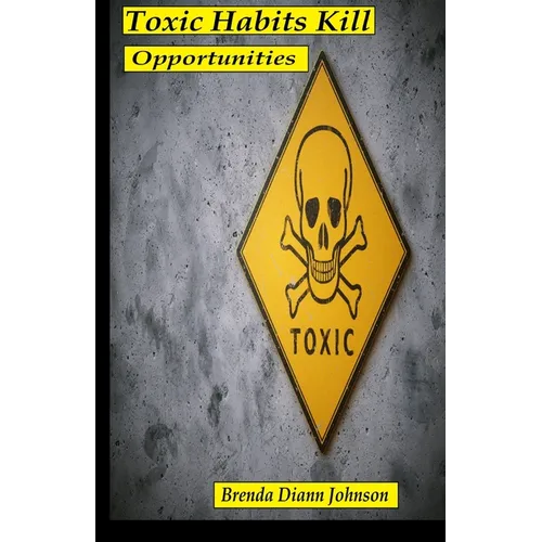 Toxic Habits Kill Opportunities