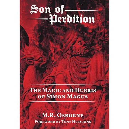 Son of Perdition: The Magic and Hubris of Simon Magus