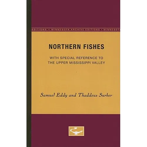 Northern Fishes: With special reference to the upper Mississippi valley