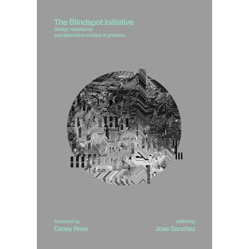 The Blindspot Initiative: Design Resistance and Alternative Modes of Practice