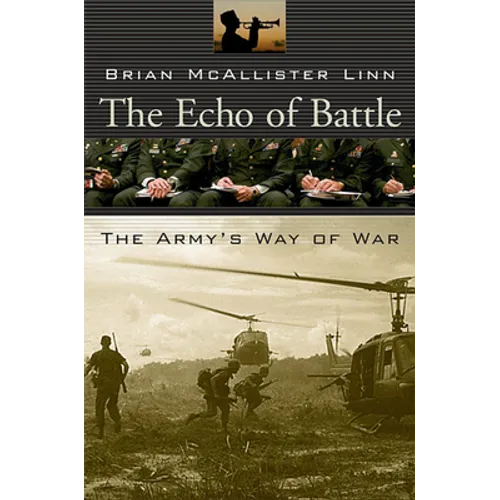 The Echo of Battle: The Army's Way of War